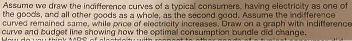 Assume We Draw The Indifference Curves Of A Typical Consumers Having Electricity As One Of The Goods And All Other Goo 1