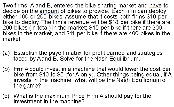 Two Firms A And B Entered The Bike Sharing Market And Have To Decide On The Amount Of Bikes To Provide Each Firm Can 1