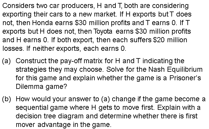 Considers Two Car Producers H And T Both Are Considering Exporting Their Cars To A New Market If H Exports But T Does 1
