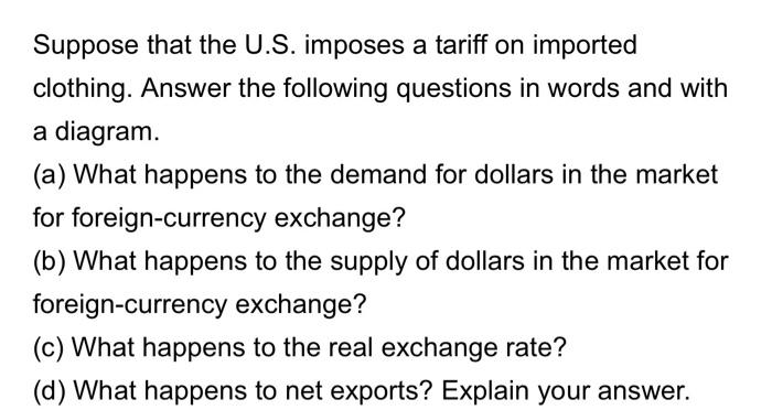 Suppose That The U S Imposes A Tariff On Imported Clothing Answer The Following Questions In Words And With A Diagram 1