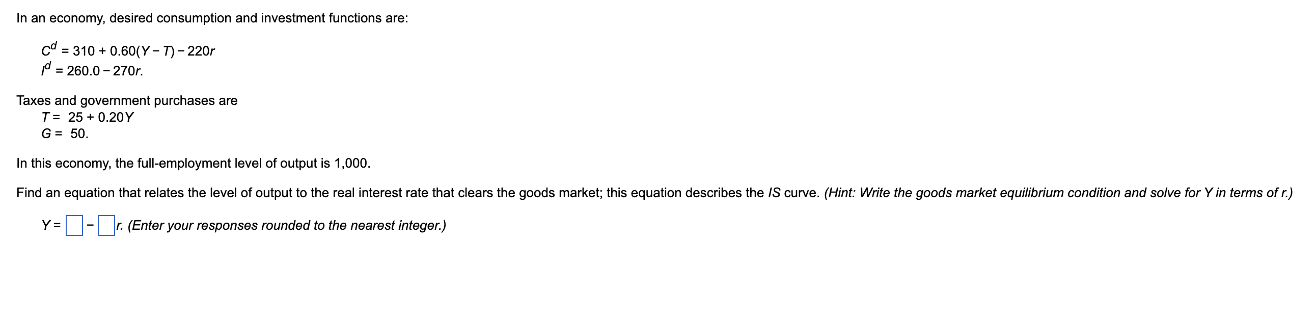 In An Economy Desired Consumption And Investment Functions Are Cd 310 0 60 Y T 220r Id 260 0 270r Taxes An 1