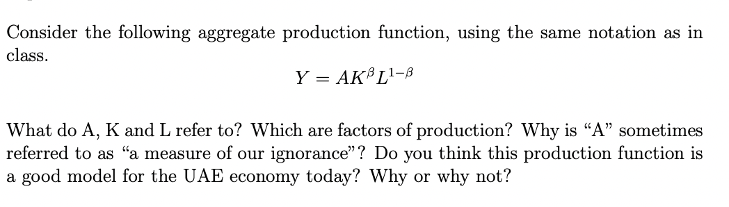 Consider The Following Aggregate Production Function Using The Same Notation As In Class Y Akpl1 B What Do A K An 1