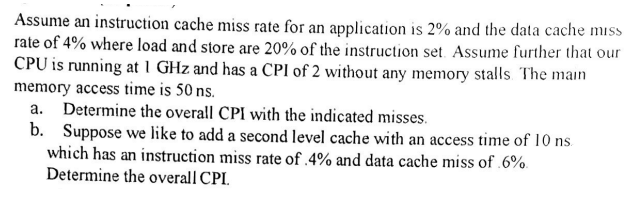 Assume An Instruction Cache Miss Rate For An Application Is 2 And The Data Cache Miss Rate Of 4 Where Load And Store A 1