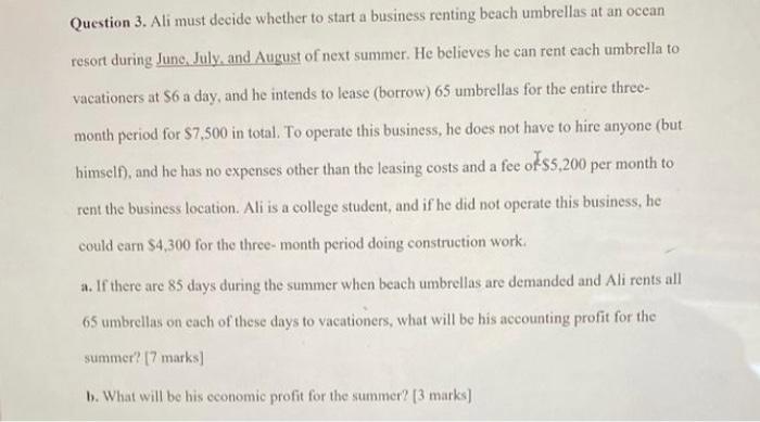 Question 3 Ali Must Decide Whether To Start A Business Renting Beach Umbrellas At An Ocean Resort During Juno July And 1