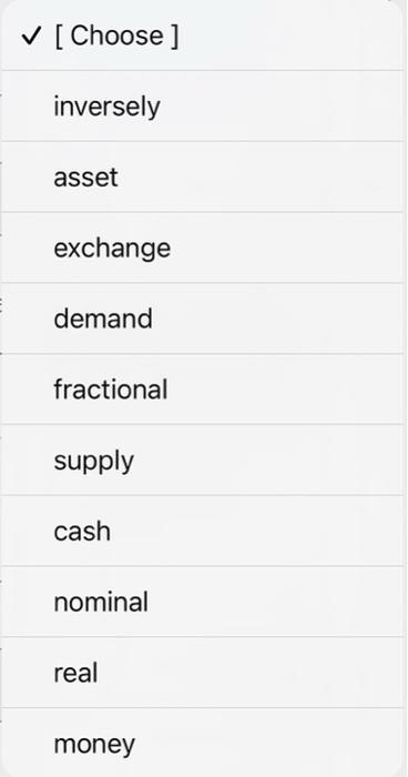 Choose Inversely Asset Exchange Demand Fractional Supply Cash Nominal Real Money Question 1 0 5 Pts Is To The Pri 1