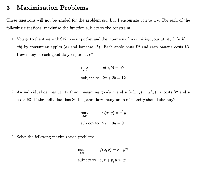 3 Maximization Problems These Questions Will Not Be Graded For The Problem Set But I Encourage You To Try For Each Of 1