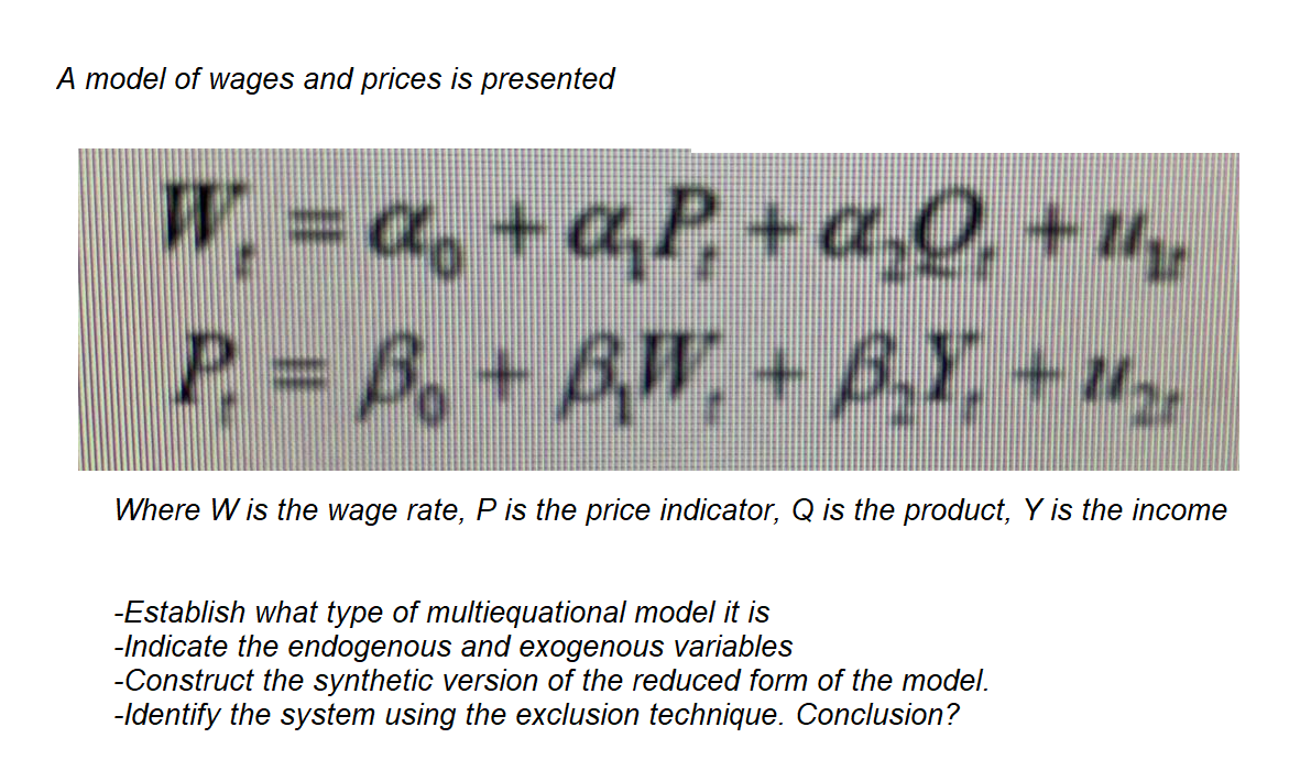 A Model Of Wages And Prices Is Presented V A P 8 9 4 P Bw 8 1 Where W Is The Wage Rate P Is The 1