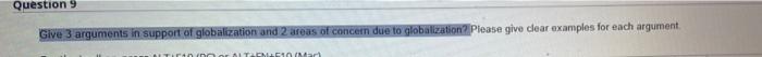 Question 9 Give 3 Arguments In Support Of Globalization And 2 Areas Of Concern Due To Globalization Please Give Clear Ex 1