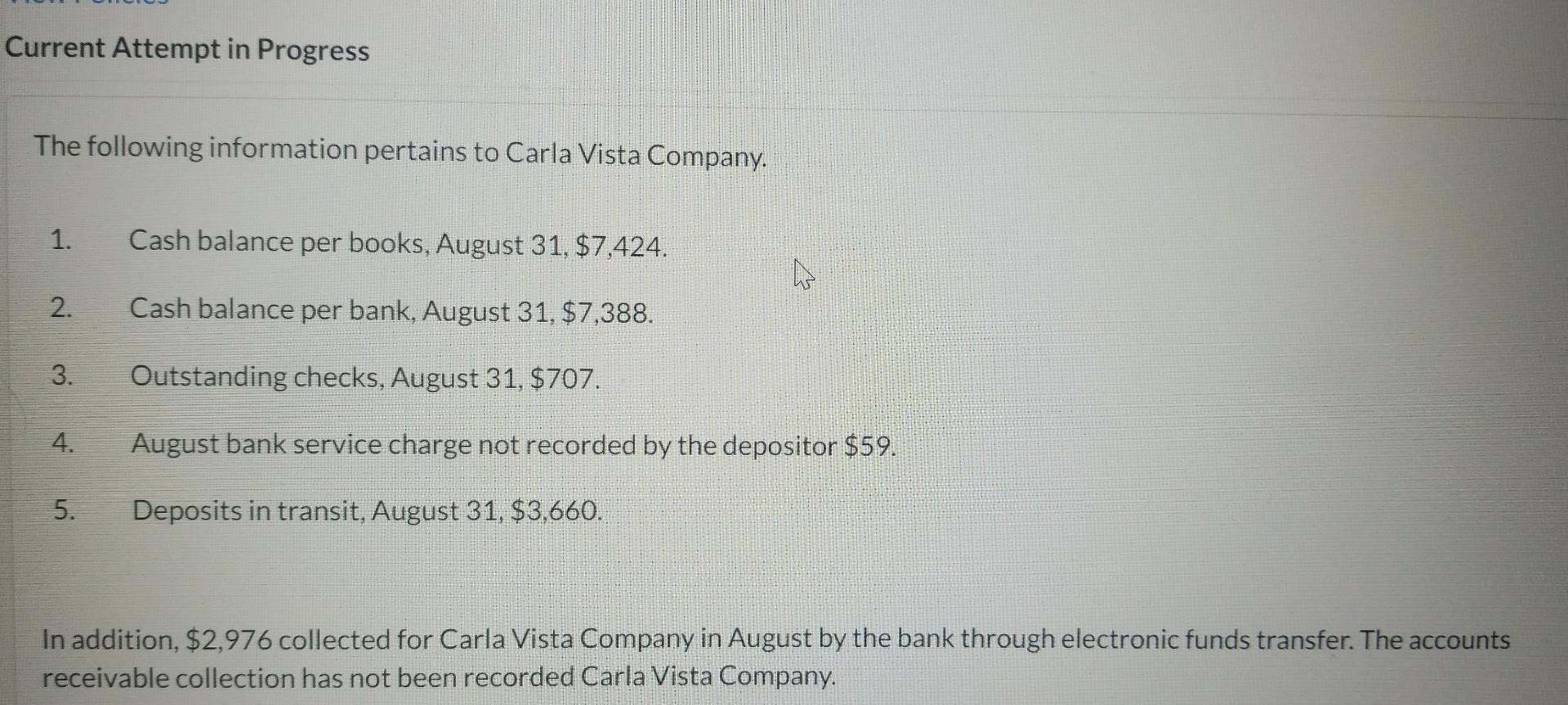 Current Attempt In Progress The Following Information Pertains To Carla Vista Company 1 Cash Balance Per Books August 1