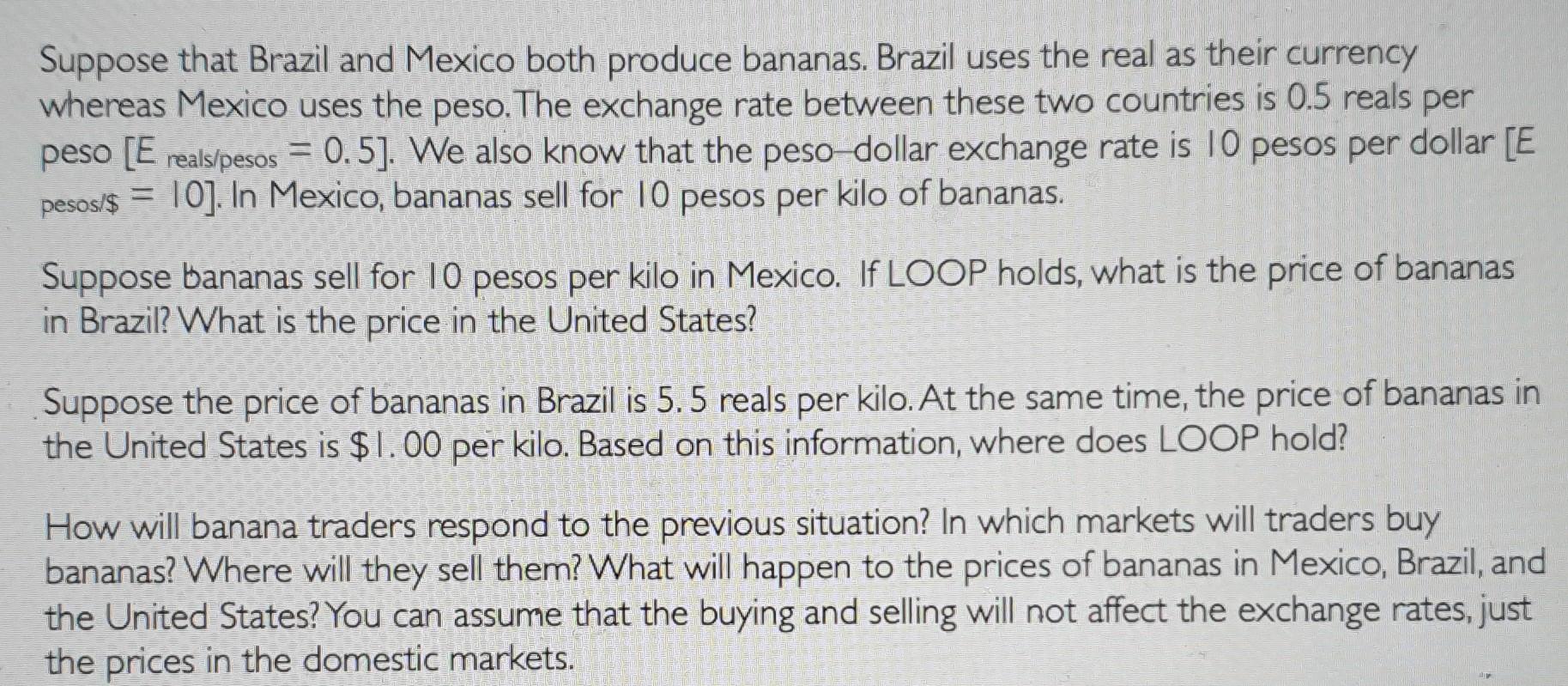 Suppose That Brazil And Mexico Both Produce Bananas Brazil Uses The Real As Their Currency Whereas Mexico Uses The Peso 1