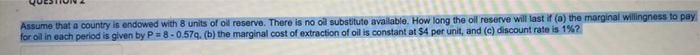 Assume That A Country Is Endowed With 8 Units Of All Reserve There Is No Oll Substitute Available How Long The Oil Res 1