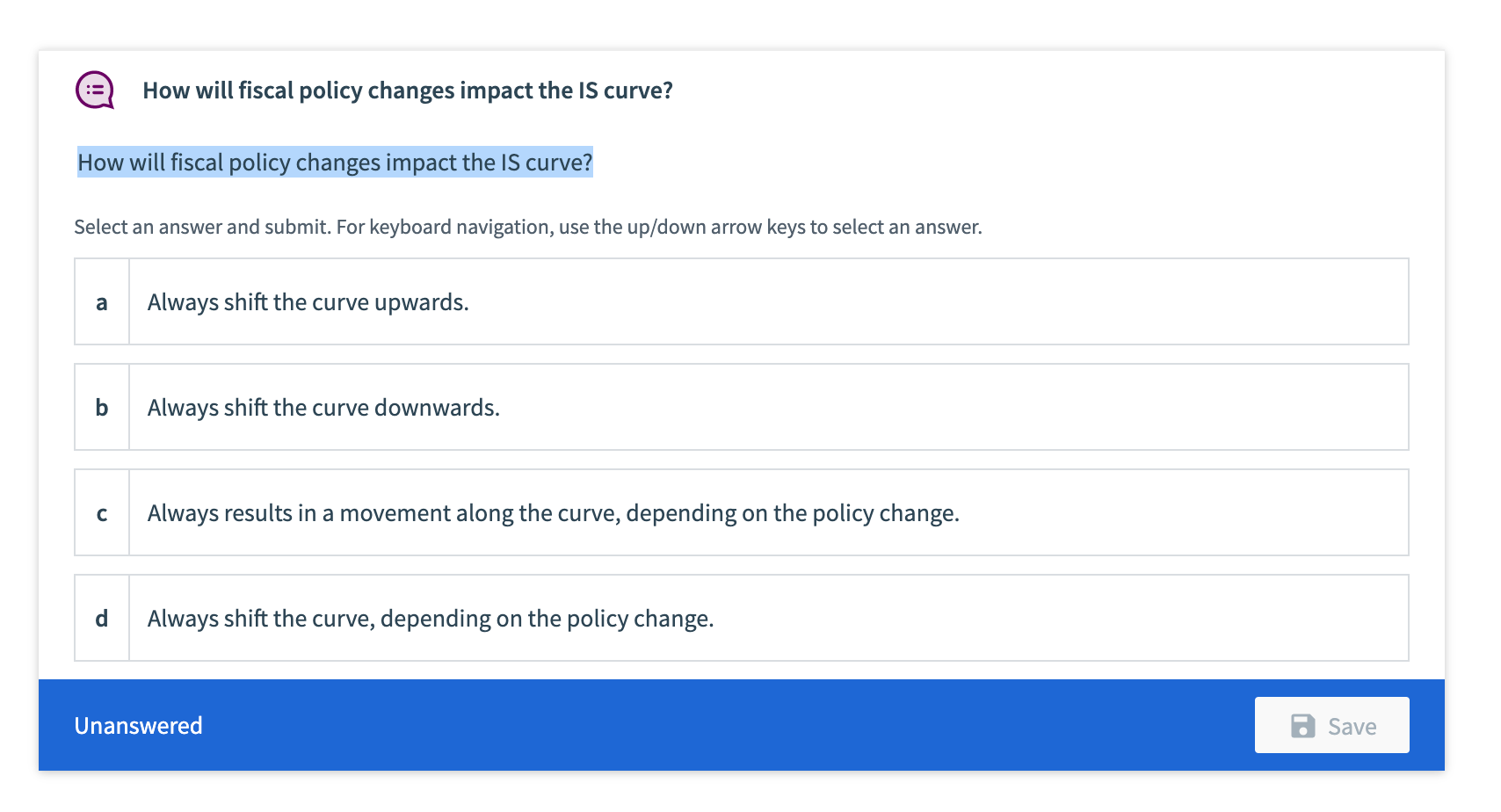How Will Fiscal Policy Changes Impact The Is Curve How Will Fiscal Policy Changes Impact The Is Curve Select An Answ 1
