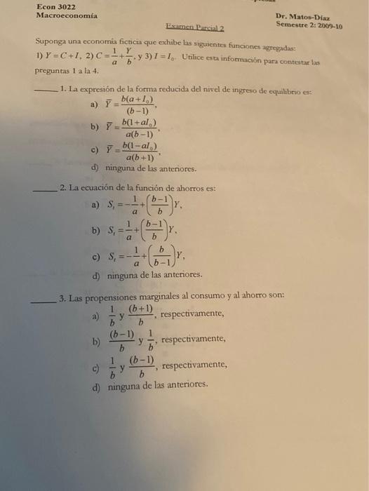 Econ 3022 Dr Matos Diaz Macroeconomia Semestre 2 2009 10 Esamen Lancial 2 Suponga Una Economia Ficticia Que Exhibe Las 1