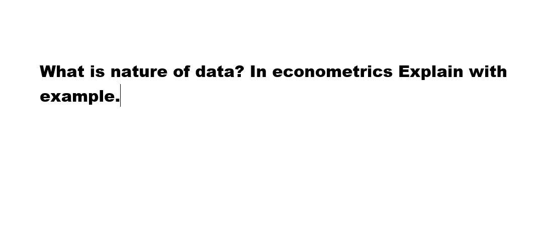 What Is Nature Of Data In Econometrics Explain With Example 1