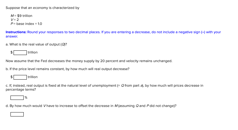 Suppose That An Economy Is Characterized By M 9 Trillion V 2 P Base Index 1 0 Instructions Round Your Responses T 1