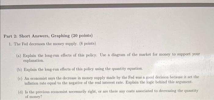 Part 2 Short Answers Graphing 20 Points 1 The Fed Decreases The Money Supply 8 Points A Explain The Long Run E 1
