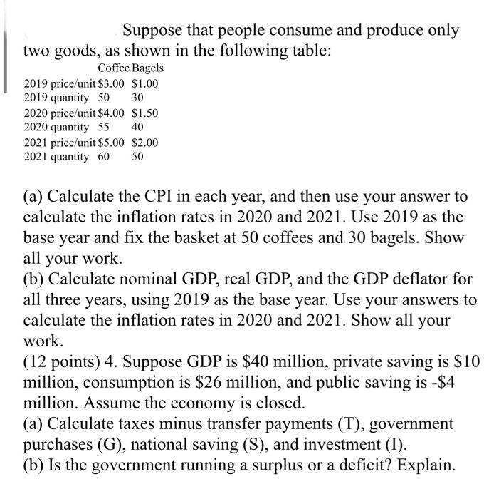 Suppose That People Consume And Produce Only Two Goods As Shown In The Following Table Coffee Bagels 2019 Price Unit 1