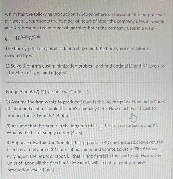 A Firm Has The Following Production Function Where Q Represents The Output Level Per Week L Represents The Number Of Ho 1