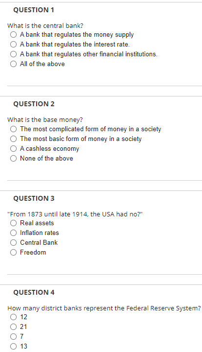 Question 1 What Is The Central Bank A Bank That Regulates The Money Supply A Bank That Regulates The Interest Rate A B 1