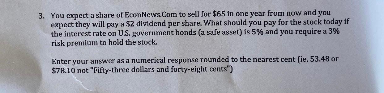 3 You Expect A Share Of Econnews Com To Sell For 65 In One Year From Now And You Expect They Will Pay A 2 Dividend Pe 1