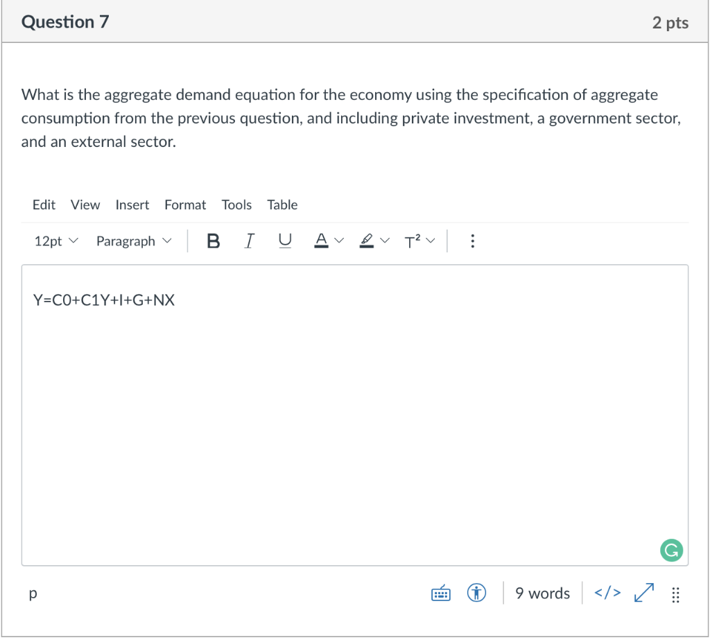 Question 7 2 Pts What Is The Aggregate Demand Equation For The Economy Using The Specification Of Aggregate Consumption 1