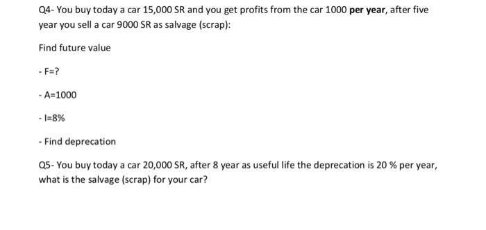 Q4 You Buy Today A Car 15 000 Sr And You Get Profits From The Car 1000 Per Year After Five Year You Sell A Car 9000 Sr 1