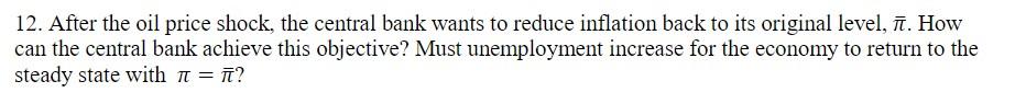 12 After The Oil Price Shock The Central Bank Wants To Reduce Inflation Back To Its Original Level I How Can The Cen 1