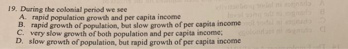 19 During The Colonial Period We See Bodolno A Rapid Population Growth And Per Capita Income B Rapid Growth Of Popula 1