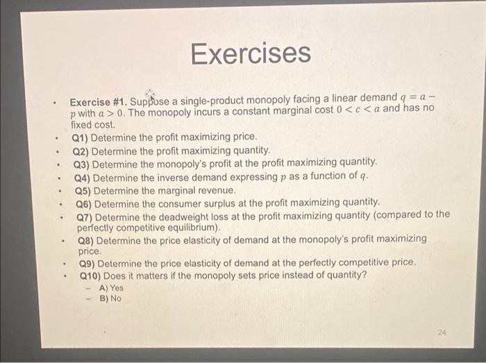 Exercises Exercise 1 Suppose A Single Product Monopoly Facing A Linear Demand Q A P With A 0 The Monopoly Inc 1