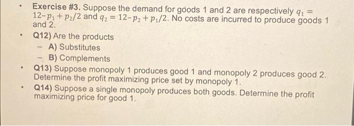 Exercise 3 Suppose The Demand For Goods 1 And 2 Are Respectively 91 12 P1 P2 2 And Q2 12 P2 P 2 No Costs Are I 1