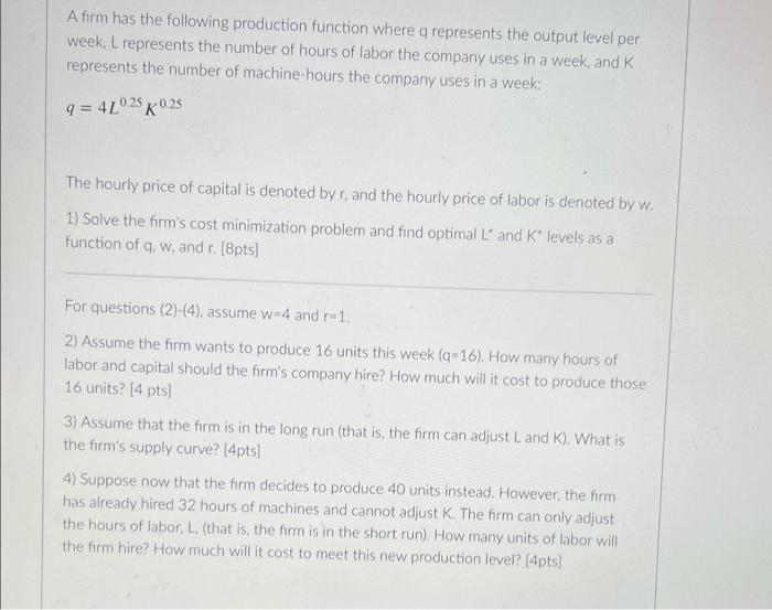 A Firm Has The Following Production Function Where Q Represents The Output Level Per Week L Represents The Number Of Ho 1