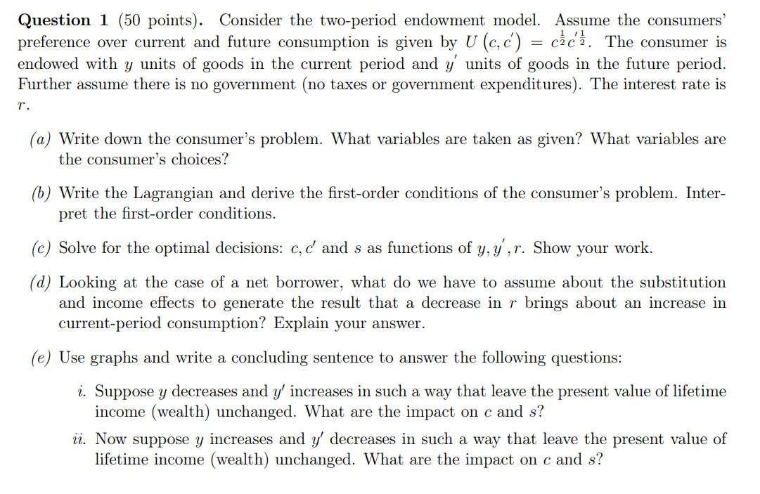 Question 1 50 Points Consider The Two Period Endowment Model Assume The Consumers Preference Over Current And Futur 1