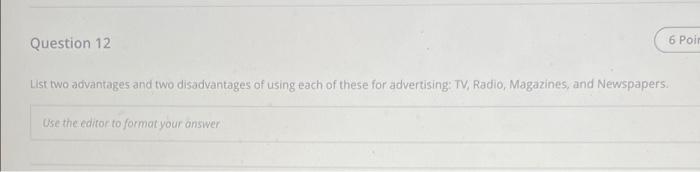 6 Poi Question 12 List Two Advantages And Two Disadvantages Of Using Each Of These For Advertising Tv Radio Magazines 1