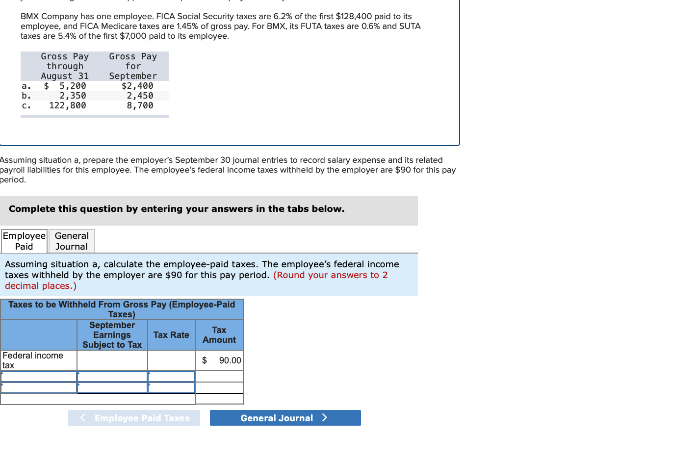 Bmx Company Has One Employee Fica Social Security Taxes Are 6 2 Of The First 128 400 Paid To Its Employee And Fica M 1