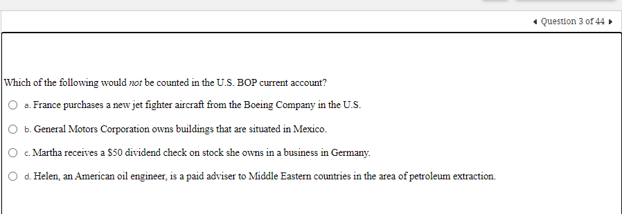 Question 3 Of 44 A Which Of The Following Would Not Be Counted In The U S Bop Current Account A France Purchases A Ne 1