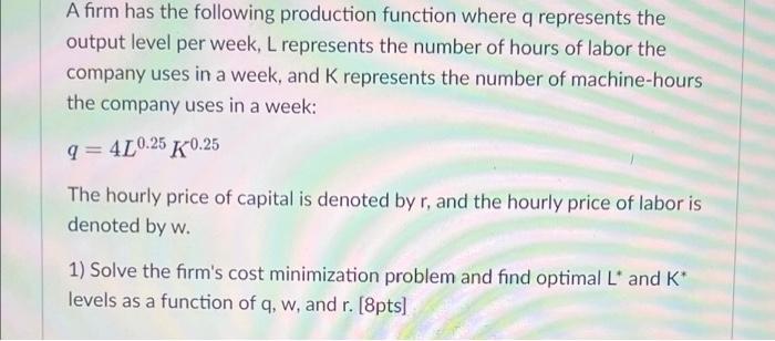 A Firm Has The Following Production Function Where A Represents The Output Level Per Week L Represents The Number Of Ho 1