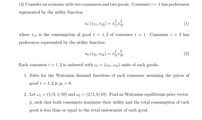 4 Consider An Economy With Two Consumers And Two Goods Consumer I 1 Has Preferences Represented By The Utility Func 1