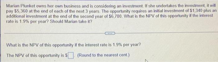 Marian Plunket Owns Her Own Business And Is Considering An Investment If She Undertakes The Investment It Will Pay 5 1
