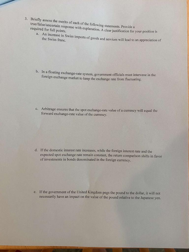 3 Briefly Assess The Merits Of Each Of The Following Statements Provide A True False Uncertain Response With Explanati 1