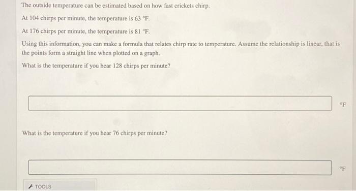 The Outside Temperature Can Be Estimated Based On How Fast Crickets Chirp At 104 Chirps Per Minute The Temperature Is 1