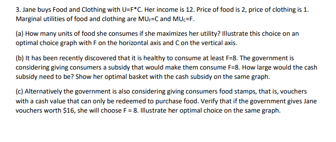 3 Jane Buys Food And Clothing With U F C Her Income Is 12 Price Of Food Is 2 Price Of Clothing Is 1 Marginal Utilit 1