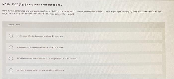 Mc Qu 16 25 Algo Harry Owns A Barbershop And Harry Owns A Barbershop And Charges 510 Per Haircut By Wiring One Ba 1