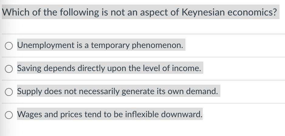 The Keynesian Point Of View Suggests That O Full Employment Is The Natural Result Of Market Forces Demand Creates Its 2