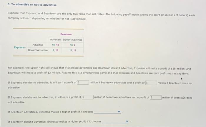 5 To Advertise Or Not To Advertise Suppose That Expresso And Beantown Are The Only Two Firms That Sell Coffee The Foll 1