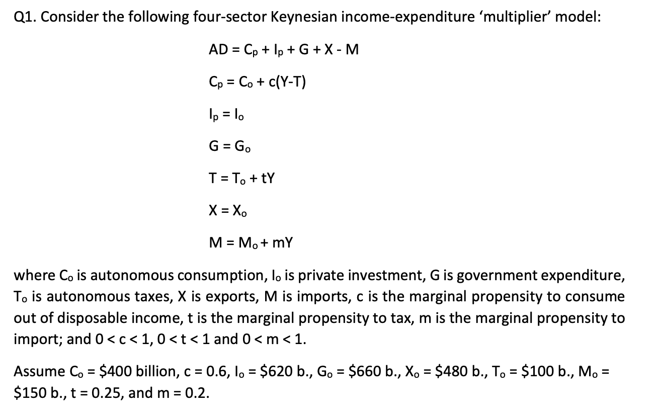 Q1 Consider The Following Four Sector Keynesian Income Expenditure Multiplier Model Ad Cp 1p G X M Cp Co 1