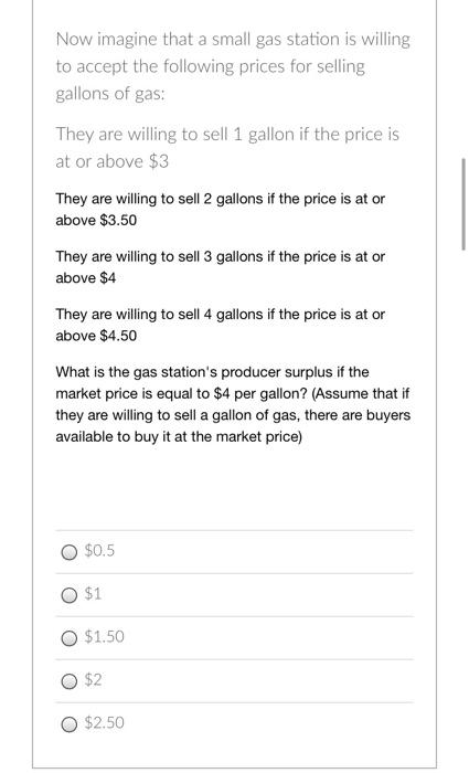 Now Imagine That A Small Gas Station Is Willing To Accept The Following Prices For Selling Gallons Of Gas They Are Will 1