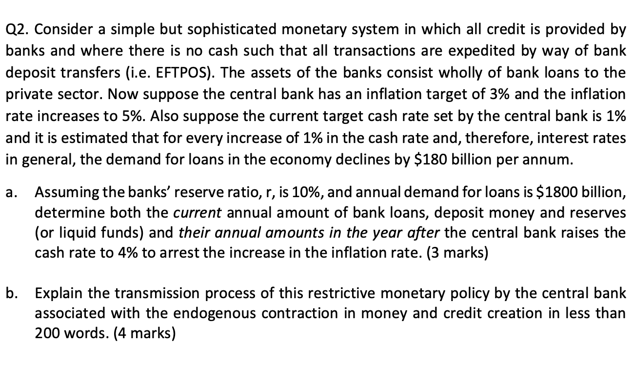 Q2 Consider A Simple But Sophisticated Monetary System In Which All Credit Is Provided By Banks And Where There Is No C 1