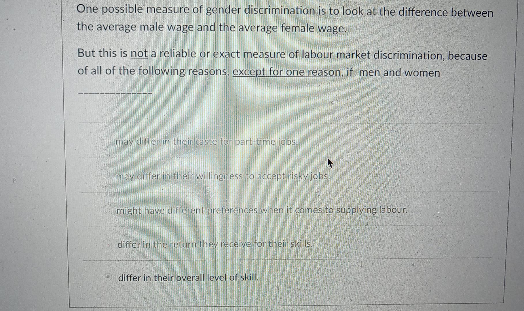 One Possible Measure Of Gender Discrimination Is To Look At The Difference Between The Average Male Wage And The Average 1