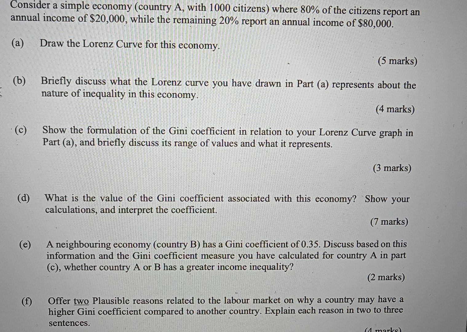 Consider A Simple Economy Country A With 1000 Citizens Where 80 Of The Citizens Report An Annual Income Of 20 000 1