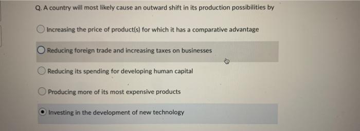 Q A Country Will Most Likely Cause An Outward Shift In Its Production Possibilities By Increasing The Price Of Product 1